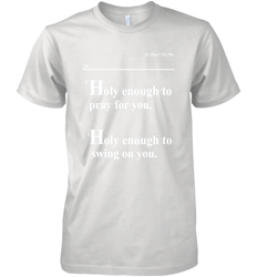 Lovely Mimi Holy Enough To Pray For You Hood Enough To Swing On You Men's Premium T-Shirt - NFLFanGift