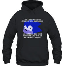I Have A Brain Parasite That Attracts Me To The Sonic Franchise Hoodie - NFLFanGift