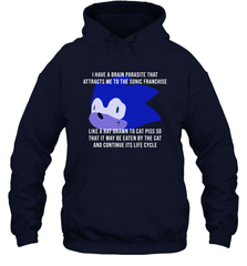 I Have A Brain Parasite That Attracts Me To The Sonic Franchise Hoodie - NFLFanGift