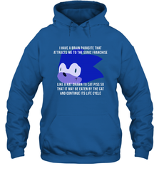 I Have A Brain Parasite That Attracts Me To The Sonic Franchise Hoodie - NFLFanGift