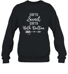 Beth Dutton Sorta Sweet Sorta Beth Dutton Crewneck Sweatshirt - NFLFanGift