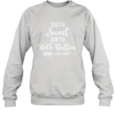 Beth Dutton Sorta Sweet Sorta Beth Dutton Crewneck Sweatshirt - NFLFanGift