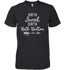 Beth Dutton Sorta Sweet Sorta Beth Dutton Men's Premium T-Shirt - NFLFanGift