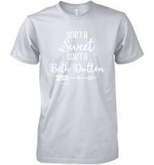 Beth Dutton Sorta Sweet Sorta Beth Dutton Men's Premium T-Shirt - NFLFanGift