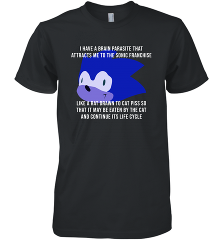 I Have A Brain Parasite That Attracts Me To The Sonic Franchise Men's Premium T-Shirt - NFLFanGift