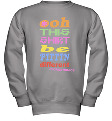Oh This Shirt Be Fittin Different Youth Sweatshirt - NFLFanGift