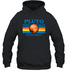 Never Forget Pluto Space Hoodie - NFLFanGift