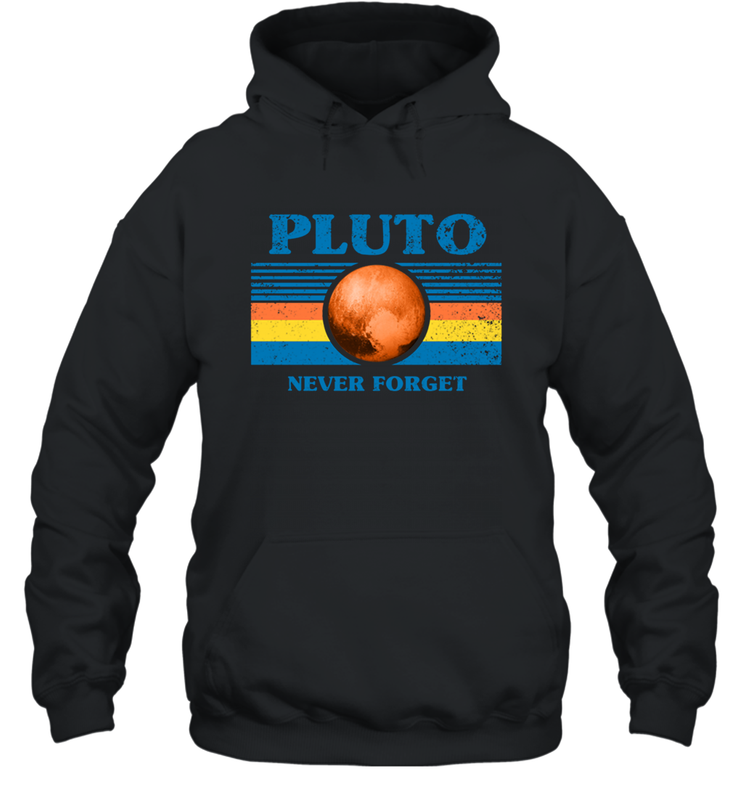 Never Forget Pluto Space Hoodie - NFLFanGift