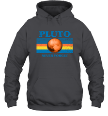 Never Forget Pluto Space Hoodie - NFLFanGift