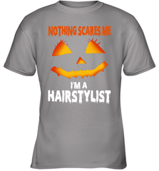 Nothing Scares Me Im A Hairstylist Funny Halloween Costume Youth T-Shirt - NFLFanGift