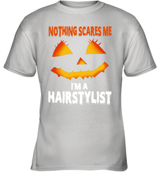 Nothing Scares Me Im A Hairstylist Funny Halloween Costume Youth T-Shirt - NFLFanGift