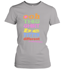 Oh This Shirt Be Fittin Different Women's T-Shirt - NFLFanGift