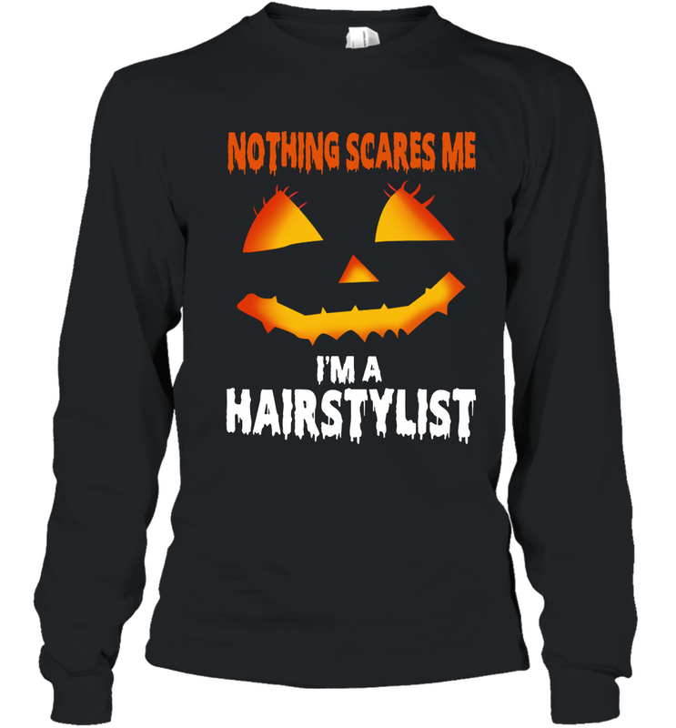 Nothing Scares Me Im A Hairstylist Funny Halloween Costume Youth Long Sleeve T-Shirt - NFLFanGift