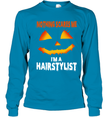 Nothing Scares Me Im A Hairstylist Funny Halloween Costume Youth Long Sleeve T-Shirt - NFLFanGift