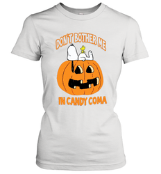 Don't Bother Me In Candy Coma Funny Snoopy Pumpkin Halloween Women's T-Shirt - NFLFanGift