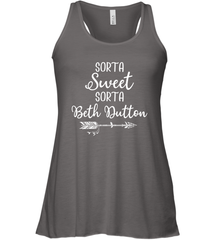 Beth Dutton Sorta Sweet Sorta Beth Dutton Racerback Tank - NFLFanGift