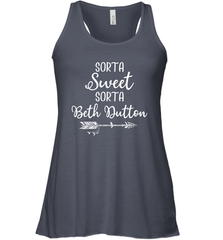 Beth Dutton Sorta Sweet Sorta Beth Dutton Racerback Tank - NFLFanGift