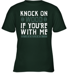 Oakland Football Knock On Wood If you're With Me Youth T-Shirt - NFLFanGift