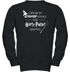 I Speak In Disney Songs And Harry Potter Quotes Youth Sweatshirt - NFLFanGift