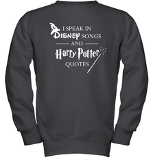 I Speak In Disney Songs And Harry Potter Quotes Youth Sweatshirt - NFLFanGift