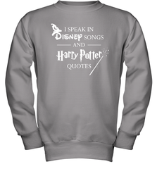 I Speak In Disney Songs And Harry Potter Quotes Youth Sweatshirt - NFLFanGift
