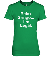 Relax Gringo I'm Legal Women's The Boyfriend Tee - NFLFanGift