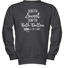Beth Dutton Sorta Sweet Sorta Beth Dutton Youth Sweatshirt - NFLFanGift
