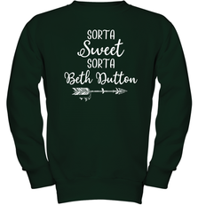 Beth Dutton Sorta Sweet Sorta Beth Dutton Youth Sweatshirt - NFLFanGift
