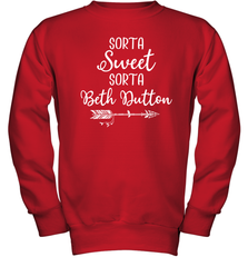 Beth Dutton Sorta Sweet Sorta Beth Dutton Youth Sweatshirt - NFLFanGift