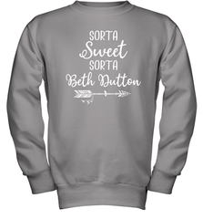 Beth Dutton Sorta Sweet Sorta Beth Dutton Youth Sweatshirt - NFLFanGift