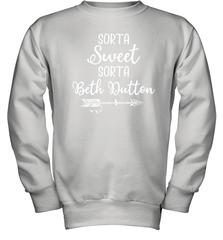 Beth Dutton Sorta Sweet Sorta Beth Dutton Youth Sweatshirt - NFLFanGift