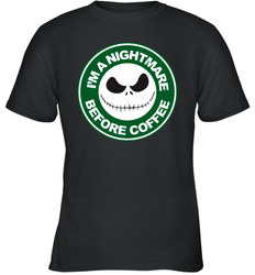 Starbucks Inspired Jack Skellington Coffee I'm A Nightmare Before Coffee Youth T-Shirt - NFLFanGift