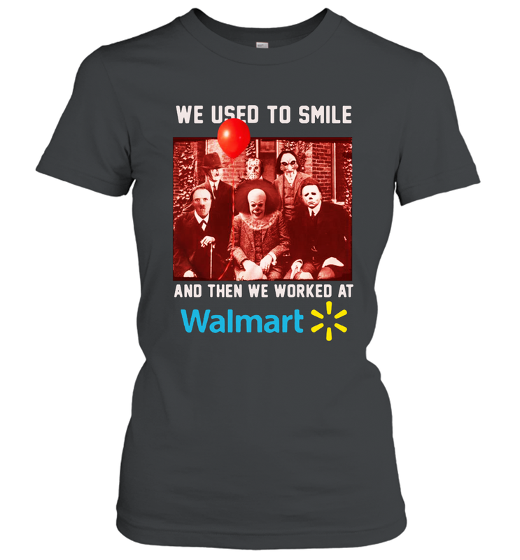 Horror character movie We used to smile and then we worked at Walmart Women's T-Shirt - NFLFanGift