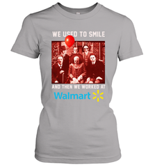 Horror character movie We used to smile and then we worked at Walmart Women's T-Shirt - NFLFanGift