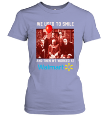 Horror character movie We used to smile and then we worked at Walmart Women's T-Shirt - NFLFanGift