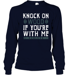 Oakland Football Knock On Wood If you're With Me Youth Long Sleeve T-Shirt - NFLFanGift