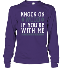 Oakland Football Knock On Wood If you're With Me Youth Long Sleeve T-Shirt - NFLFanGift