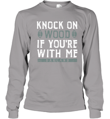 Oakland Football Knock On Wood If you're With Me Youth Long Sleeve T-Shirt - NFLFanGift
