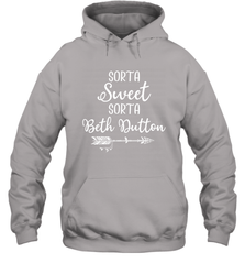 Beth Dutton Sorta Sweet Sorta Beth Dutton Hoodie - NFLFanGift
