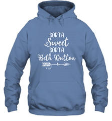 Beth Dutton Sorta Sweet Sorta Beth Dutton Hoodie - NFLFanGift