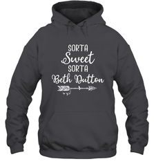 Beth Dutton Sorta Sweet Sorta Beth Dutton Hoodie - NFLFanGift