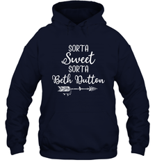 Beth Dutton Sorta Sweet Sorta Beth Dutton Hoodie - NFLFanGift