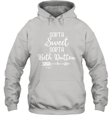 Beth Dutton Sorta Sweet Sorta Beth Dutton Hoodie - NFLFanGift