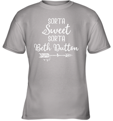 Beth Dutton Sorta Sweet Sorta Beth Dutton Youth T-Shirt - NFLFanGift