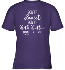 Beth Dutton Sorta Sweet Sorta Beth Dutton Youth T-Shirt - NFLFanGift