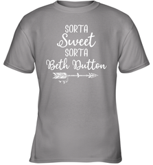 Beth Dutton Sorta Sweet Sorta Beth Dutton Youth T-Shirt - NFLFanGift