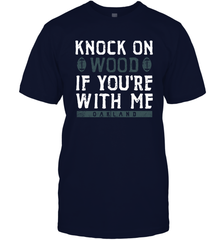Oakland Football Knock On Wood If you're With Me Men's T-Shirt - NFLFanGift