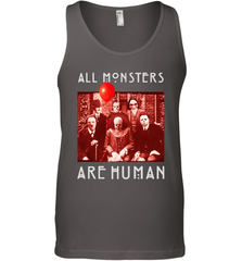 Horror Halloween All Monsters Are Human Tank Top - NFLFanGift