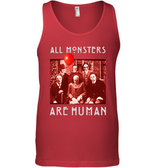 Horror Halloween All Monsters Are Human Tank Top - NFLFanGift