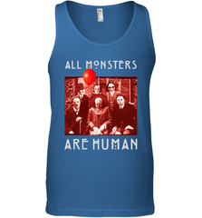 Horror Halloween All Monsters Are Human Tank Top - NFLFanGift